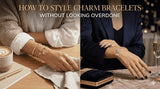 A woman showcasing elegant charm bracelets alongside the title "How to Style Charm Bracelets Without Looking Overdone".